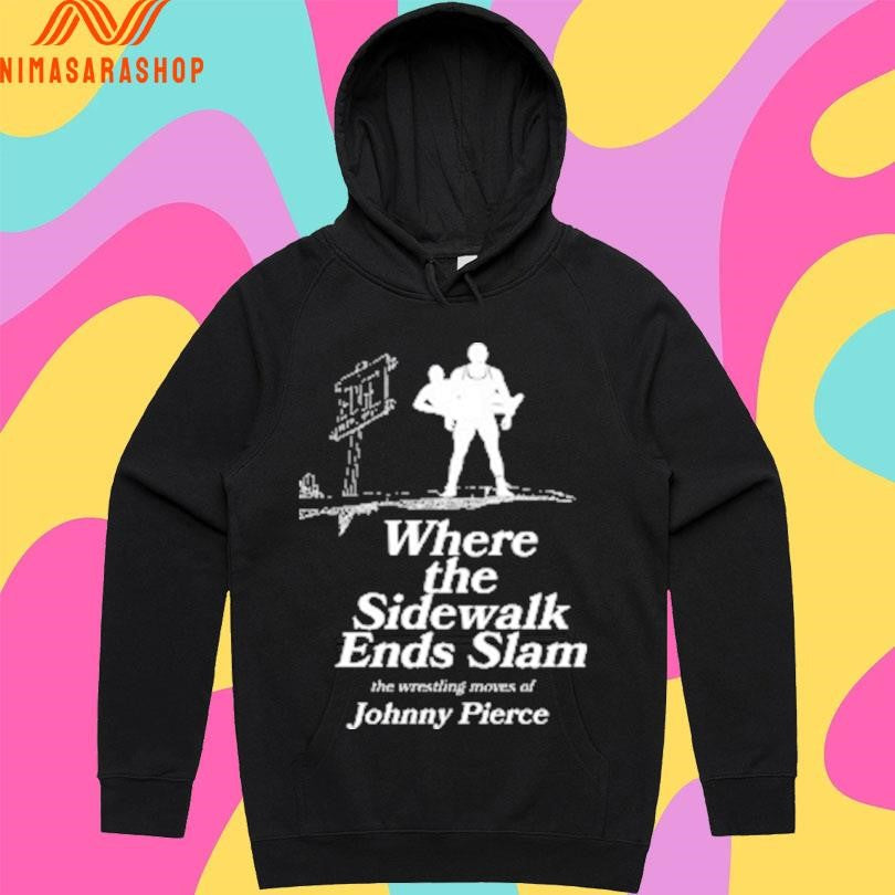 Where The Sidewalk Ends Slam The Wrestling Moves Of Johnny Pierce Shirts