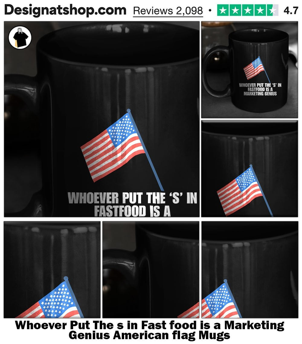 Whoever Put The s in Fast food is a Marketing Genius American flag shirt