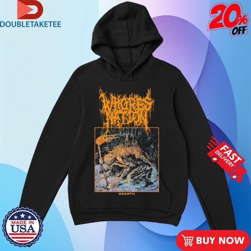 Whoresnation Dearth Shirts