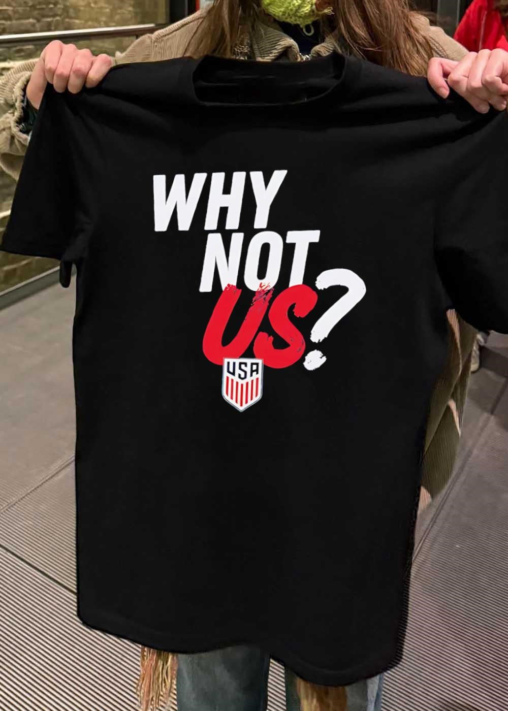 Why Not Us USA Soccer Shirt