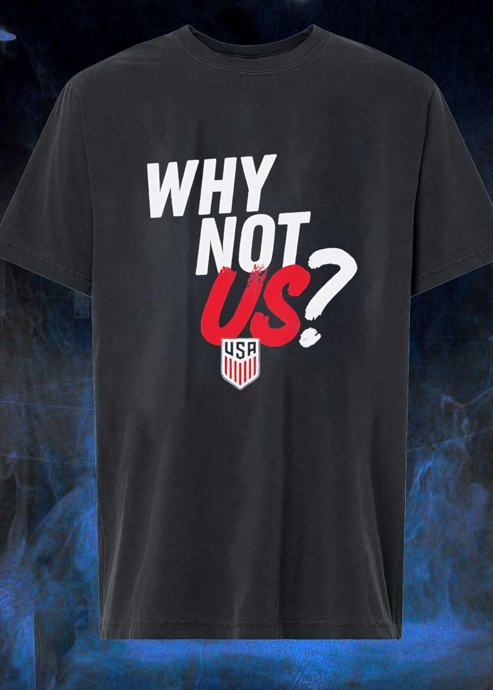 Why Not Us USA Soccer Shirt