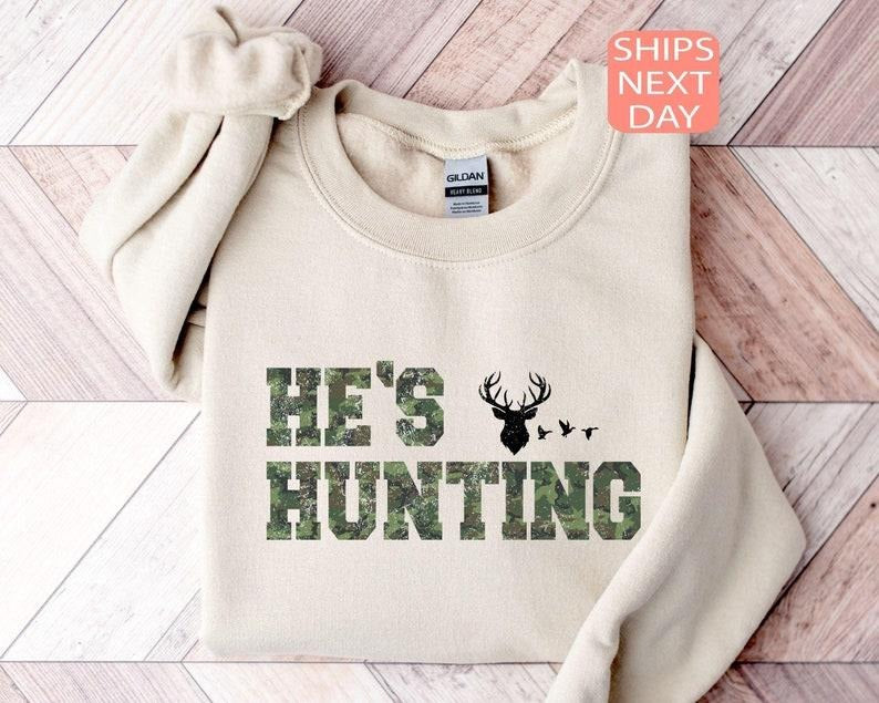 Wife Hunting Season Sweatshirt, He's Hunting Sweater, Hunting Season Sweatshirt, Hunting Lover Gift, Deer Hunters...