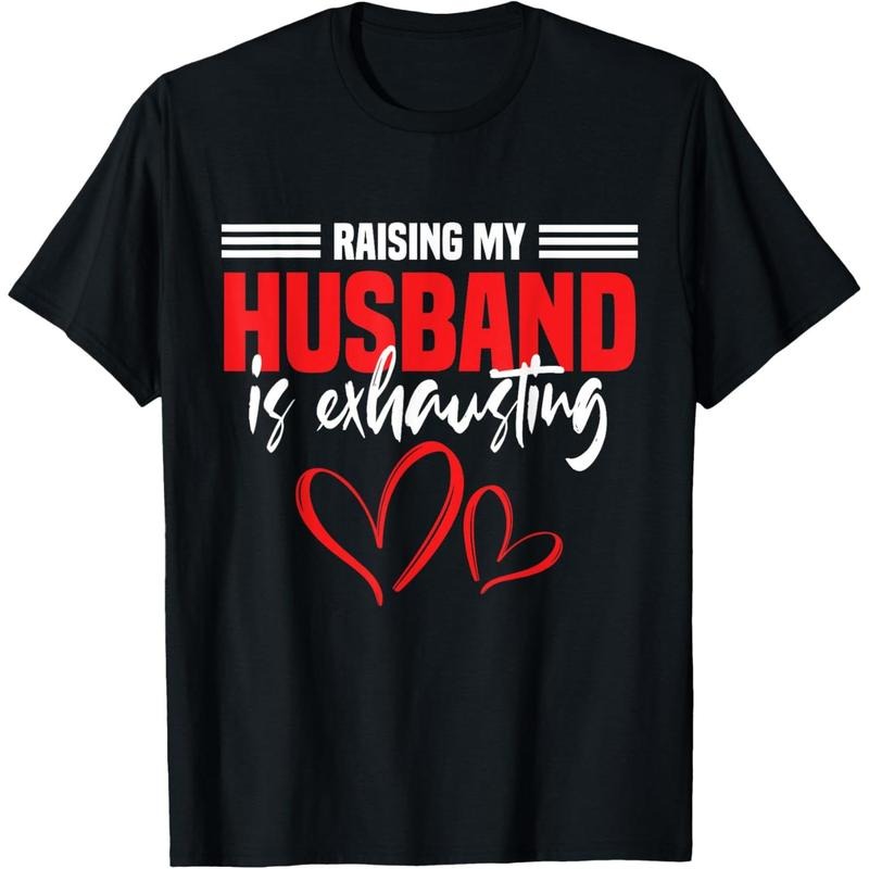 Wife Raising My Husband Is Exhausting Joke T-Shirt made in usa Hoodie, Sweatshirt | UrbanDripWear.com