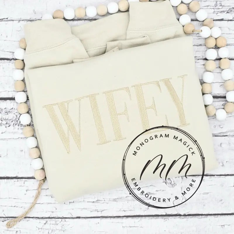 Wifey Monochromatic Sweatshirt, Wifey Tone on Tone Sweatshirt custom embroidered T-Shirts, Hoodie | UrbanDripWear.com