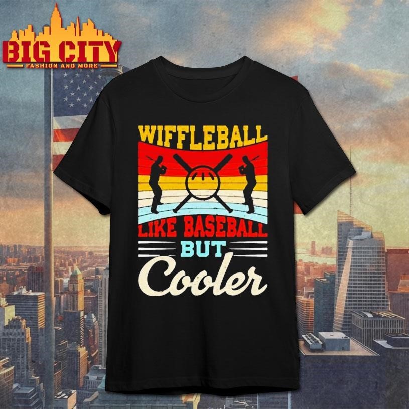 Wiffleball Like Baseball But Cooler Shirt
