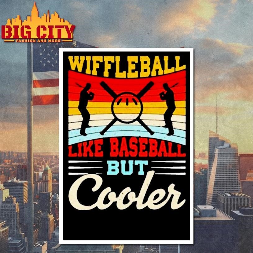 Wiffleball Like Baseball But Cooler Shirt