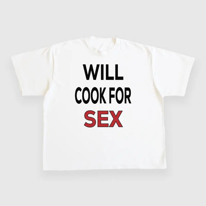 Will Cook For Sex CUSTOM PRINTED T-SHIRT Hoodie, Sweatshirt | UrbanDripWear.com