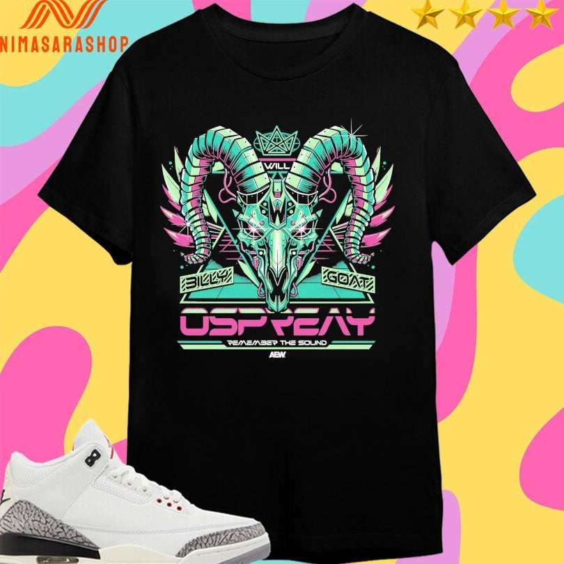 Will Ospreay Remember The Sound Billy Goat Skull Shirts
