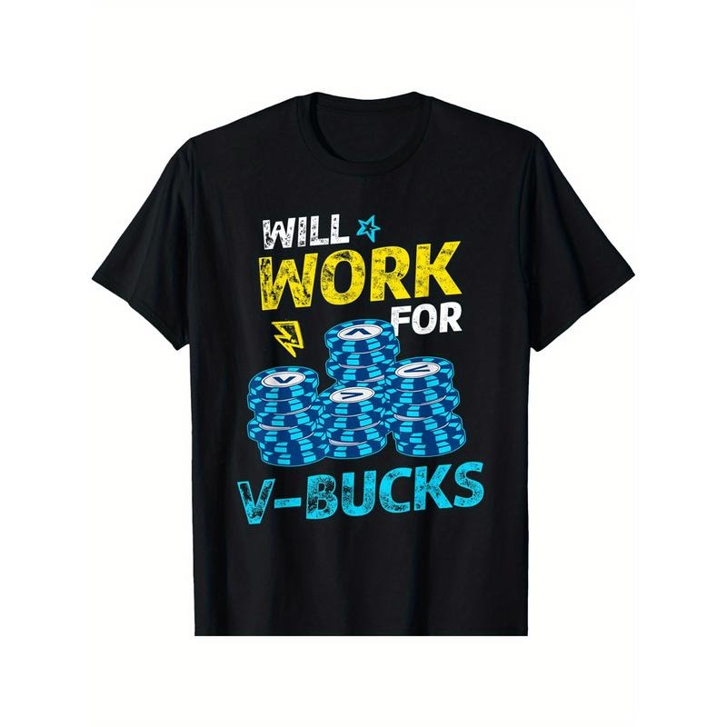 Will work for V-Bucks - battle royale gamer T-Shirt Graphic Tees Men Funny shirt Cotton Breathable Comfortable DIY Casual...