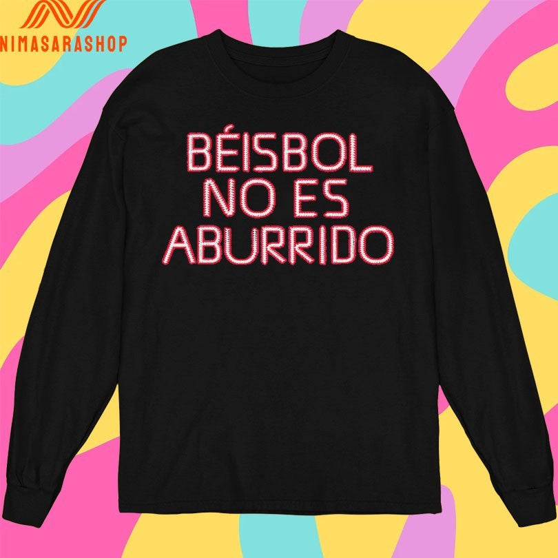 Wilyer Abreu Béisbol No Es Aburrido Shirts