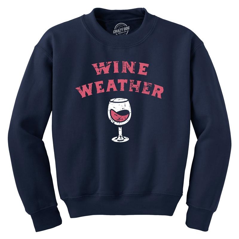 Wine Weather Crewneck Sweatshirt Funny Red White Winery Lovers Longsleeve Sweater Funny Sweater Drinking Crew Neck Funny...
