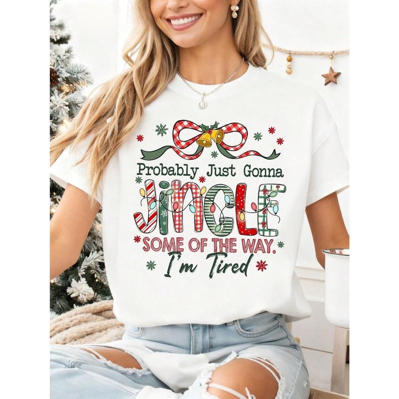 "Probably Just Gonna Jingle Some Of The Way I'm Tired" Graphic Print Funny Christmas Crew Neck Short Sleeve T-Shirt,...