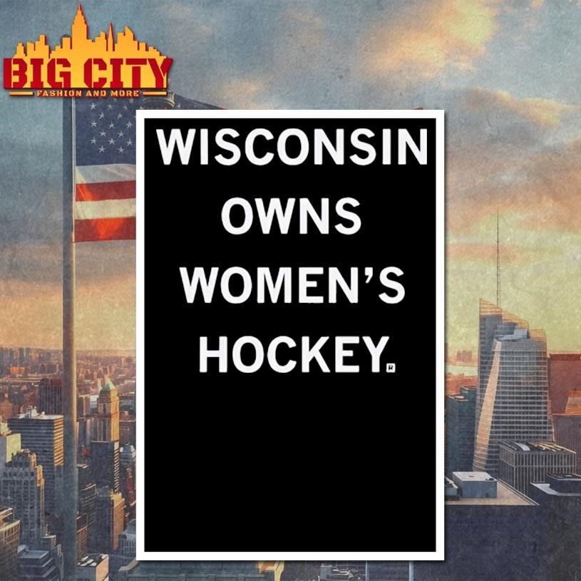 Wisconsin Owns Womens Hockey Shirt