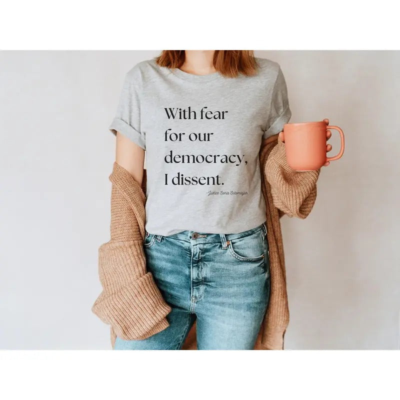With Fear for Our Democracy I Dissent Shirt - Justice Sonia Sotomayor Quote Tshirt Hoodie, Sweatshirt | UrbanDripWear.com