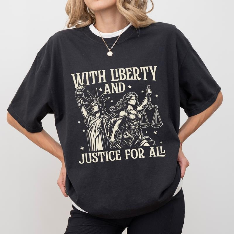 With Liberty And Justice For All Shirt, Pro-Democracy T-shirt, Feminist Graphic Tee, Freedom Clothing, Equality Outfits...