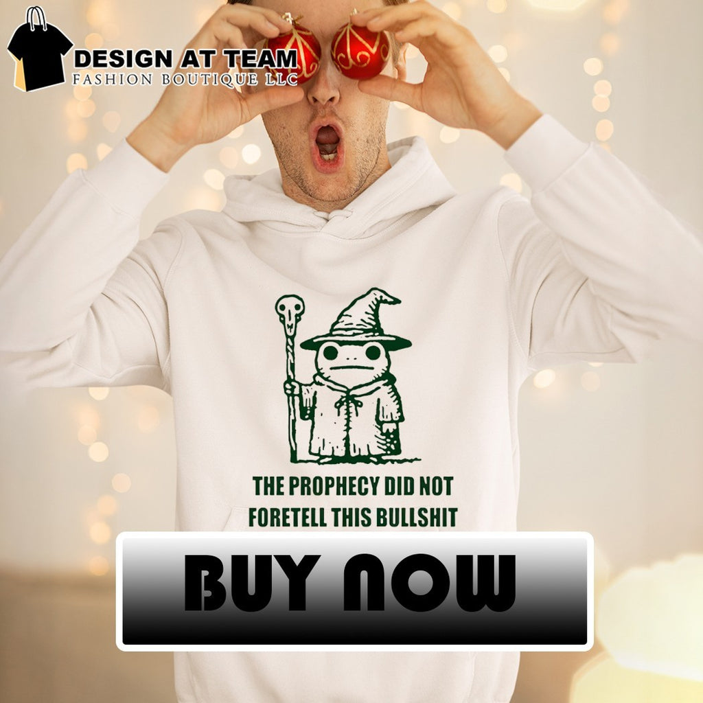 Wizard frog the prophecy did not foretell this bullshit shirt