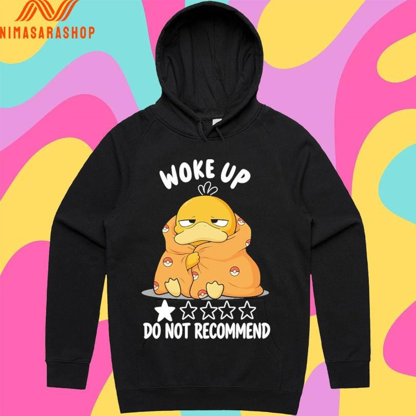 Woke Up Do Not Recommend Shirts