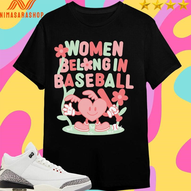 Women Belong In Baseball Heart 2026 Shirts