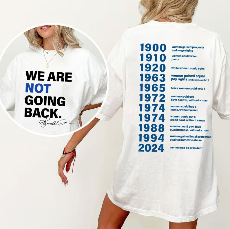 Women Rights 2 Sides  Shirt, Feminist Shirt, We Are Not Going Back Shirt, Kamala Harris Shirt, Human Rights Shirt Hoodie,...