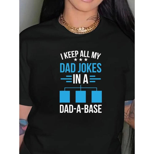 Women'S  "I Keep All My Dad Jokes in a Dad-A-Base" Graphic T-Shirt