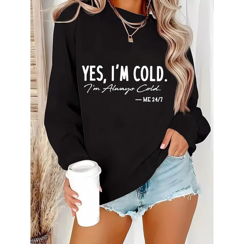 Women's "Yes I'm Cold I'm Always Cold" Funny Graphic Fleece-Lined Sweatshirt - Cozy Long Sleeve Pullover with Round Neck,...