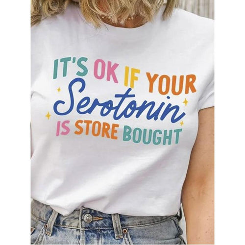 Women's 100% Cotton "It's OK If Your Serotonin Is Store Bought" Graphic T-Shirt - Relaxed Fit Round Neck Short Sleeve...