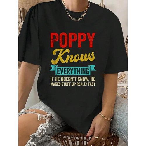 Women's 100% Cotton Funny Sarcastic "Poppy Knows Everything" Graphic T-Shirt