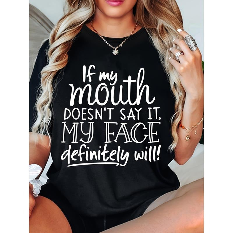 Women's 180g Casual T-Shirt with Bold "If My Mouth Doesn't Say It My Face Definitely Will" Slogan Print