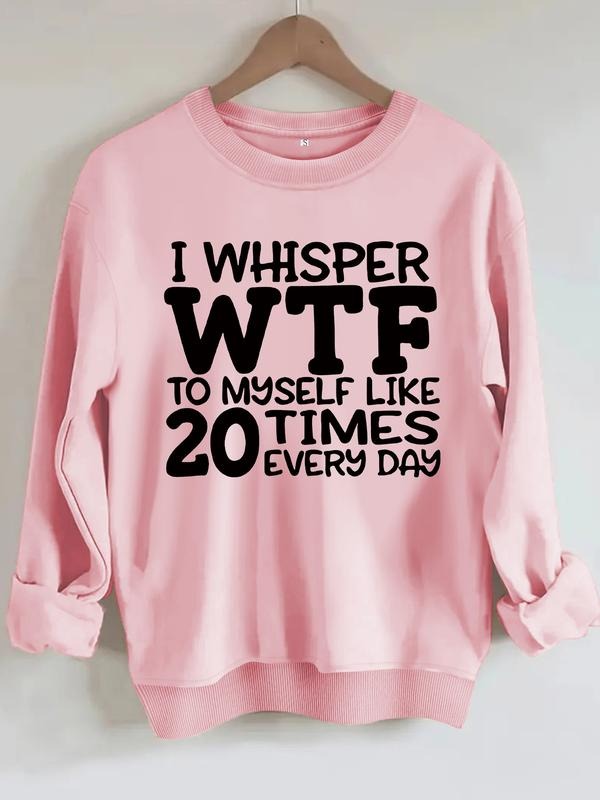 Women's Casual"i Whisper Wtf" Letter Print Hoodie, Soft Long Sleeve Round Neck Sweatshirt, All-Season Comfort T-Shirts