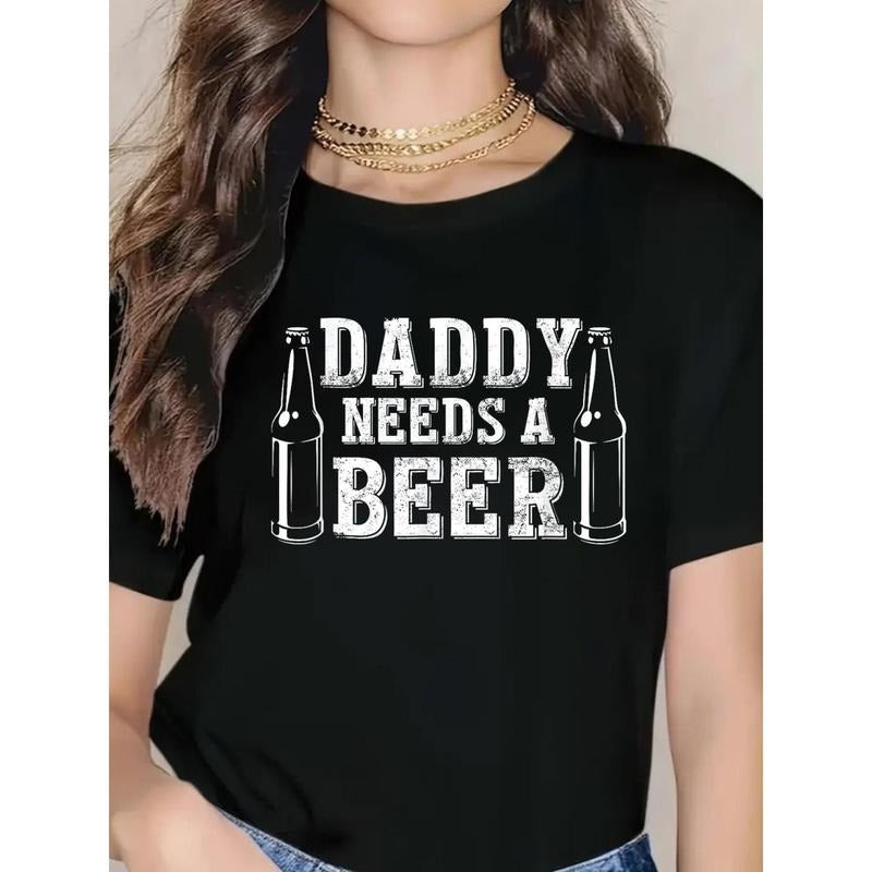 Women's Funny "Daddy Needs a Beer" Graphic T-Shirt