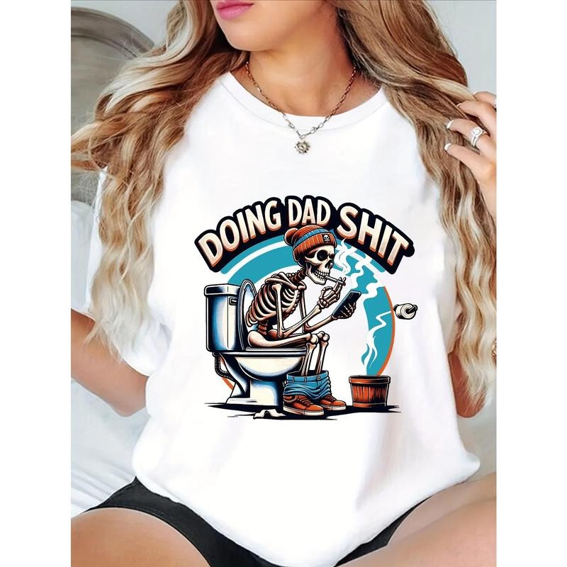Women's Funny "Doing Dad Shit" Skeleton Graphic T-Shirt