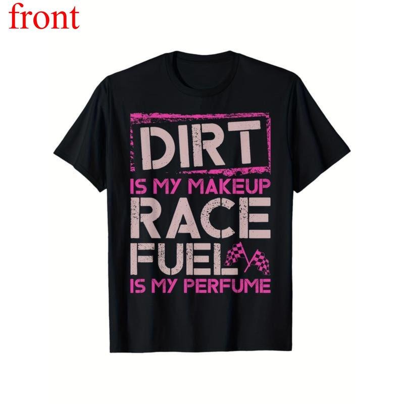 Women's Motocross Graphic T-Shirt - "Dirt is My Makeup, Racing Fuel is My Perfume" Design, 100% Cotton, Unisex Crew Neck,...