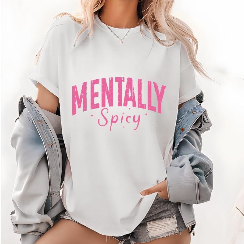 Women's T - Shirt with Trendy "Mentally Spicy" Slogan for a Bold Look Hoodie, Sweatshirt | UrbanDripWear.com