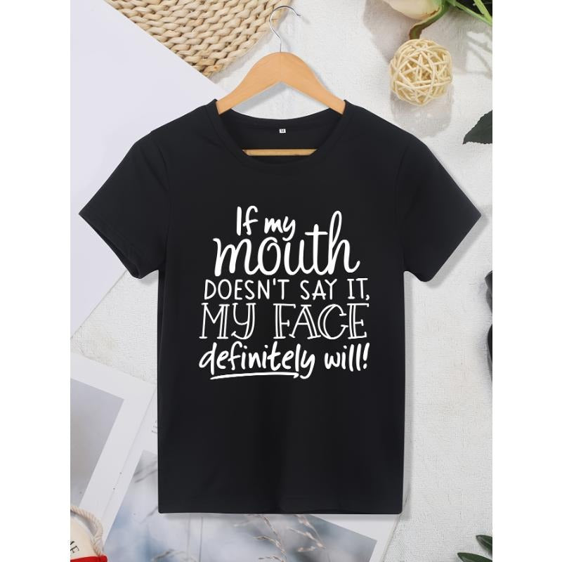 Women's T-shirt. If my mouth doesn't say it, my face certainly will!! Cool and versatile crew neck top with letter print!...