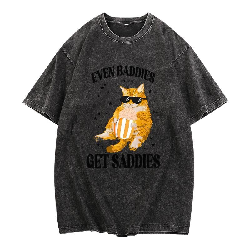 Women's Washed T - Shirt with a Funky Cat Design and Catchy Quote "EVEN BADDIES GET SADDIES"