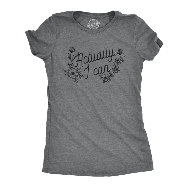 Womens Actually I Can T Shirt Funny Cute Self Motivation Positivity Tee For Ladies Hoodie, Sweatshirt | UrbanDripWear.com