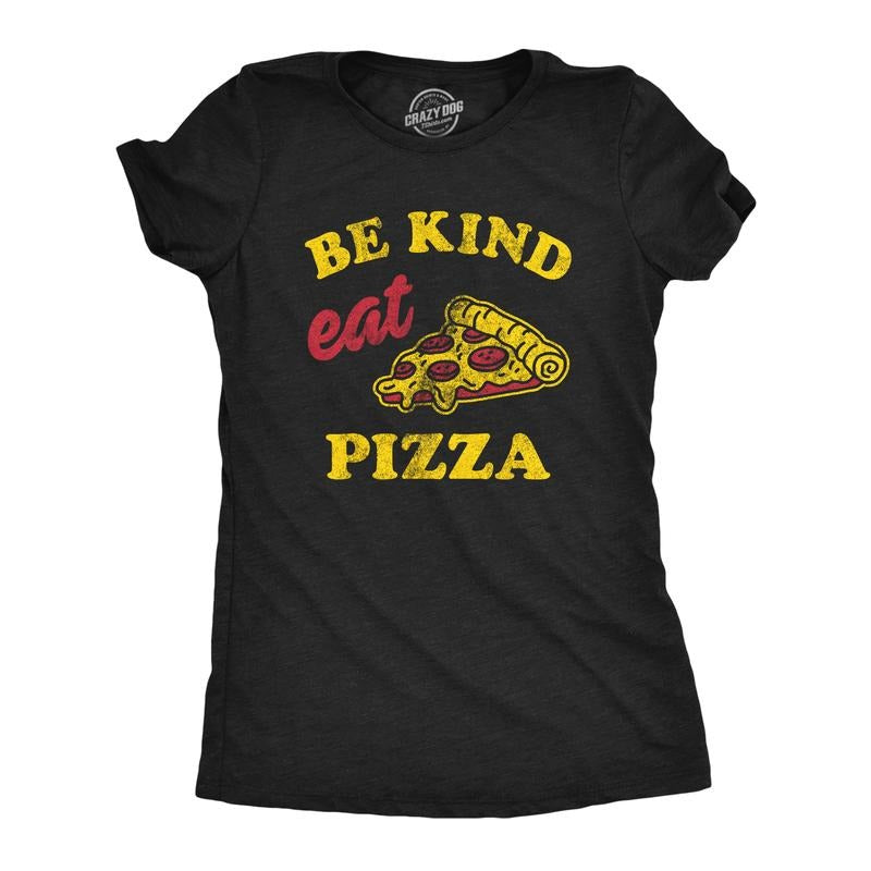 Womens Be Kind Eat Pizza T Shirt Funny Pizza Pie Slice Lover Tee For Ladies Funny Womens T Shirts Cute Slimming Top...