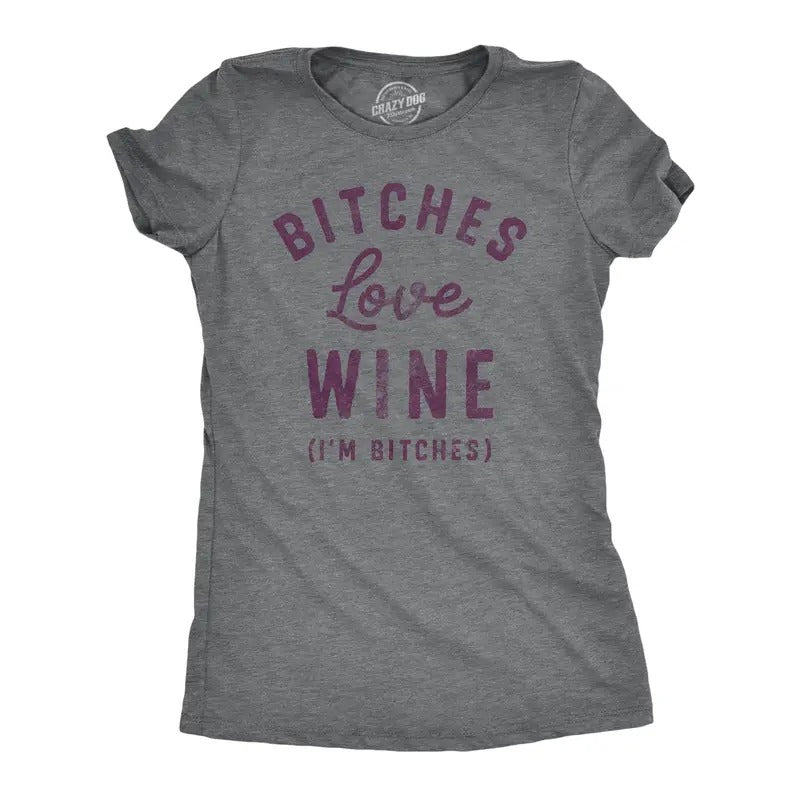 Womens Bitches Love Wine T Shirt Funny Sarcastic Wine Lovers Text Graphic Drinking Joke Tee For Ladies Hoodie, Sweatshirt