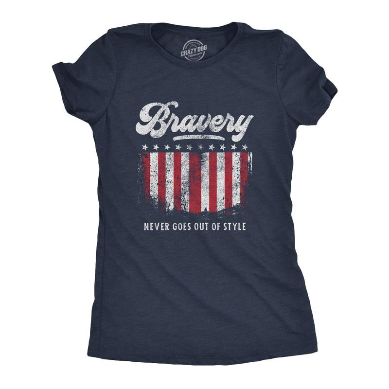 Womens Bravery Never Goes Out Of Style T Shirt Cool Heroes 4th of July America USA Graphic Tee Funny Womens T Shirts Cute...