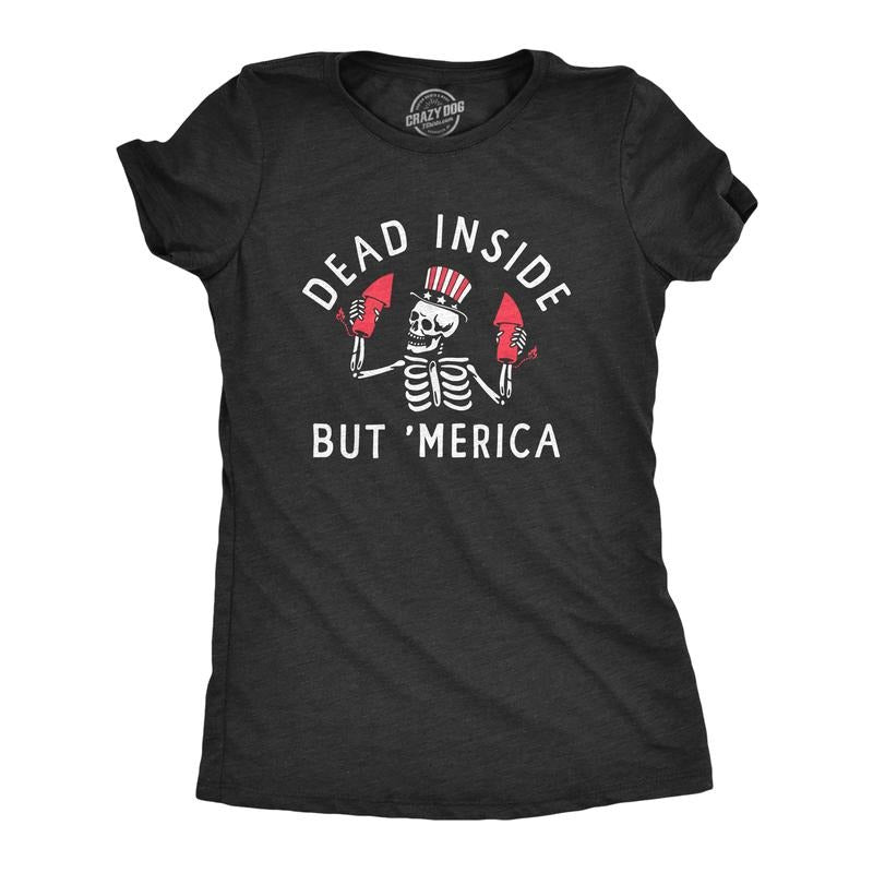 Womens Dead Inside But Merica T Shirt Funny Depressed Fourth Of July Party Tee For Ladies Funny Womens T Shirts Cute...