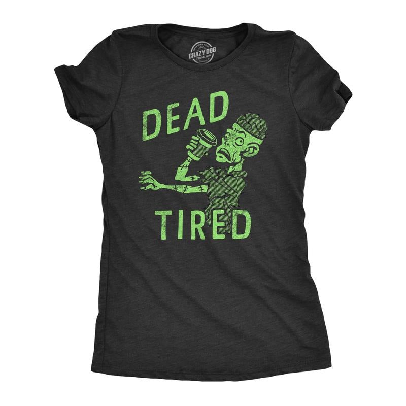 Womens Dead Tired T Shirt Funny Exhausted Zombie Coffee Drinking Lovers Tee For Ladies Funny Womens T Shirts Cute...