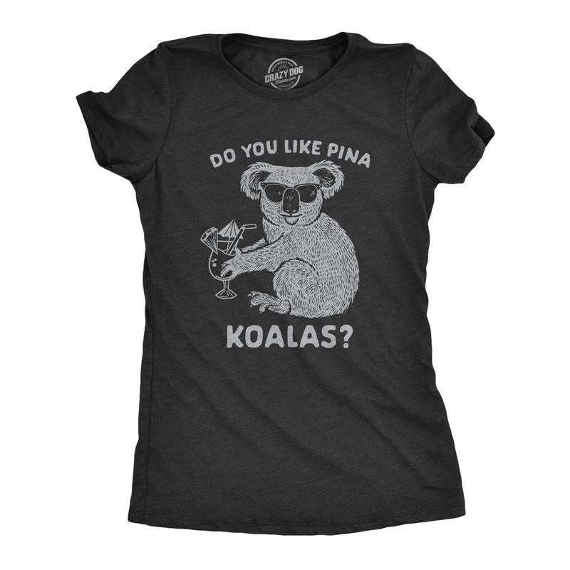 Womens Do You Like Pina Koala T shirt Funny Vacation Tropical Cruise Graphic Tee Funny Womens T Shirts Cute Slimming Top...