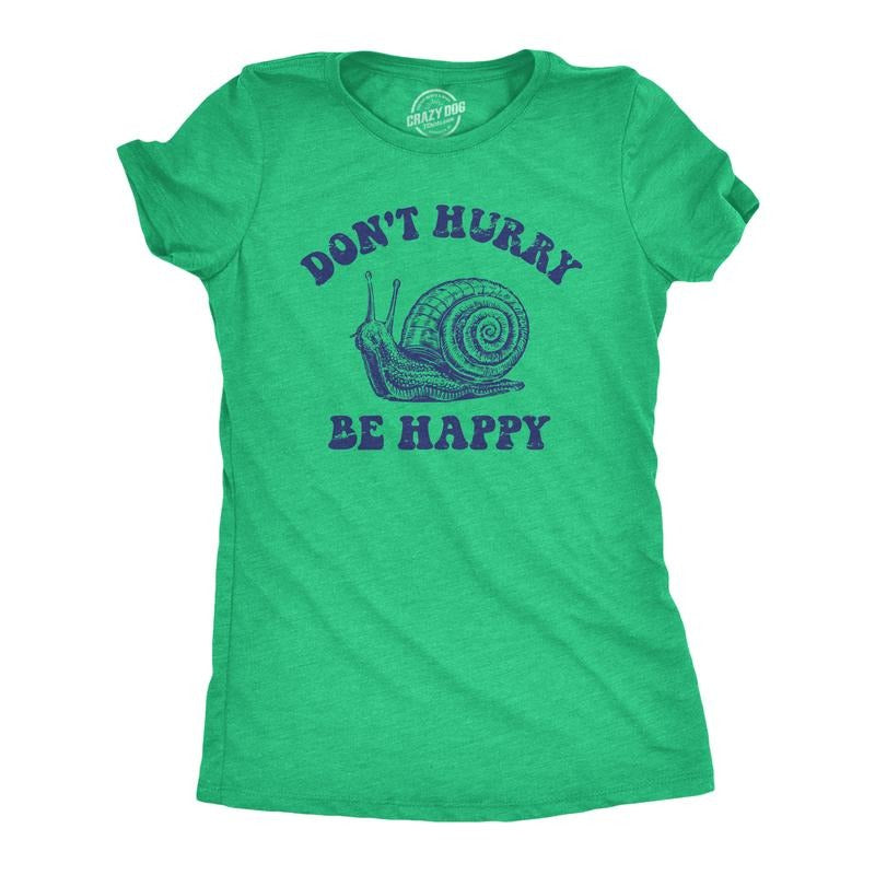 Womens Dont Hurry Be Happy T Shirt Funny Slow Snail Parody Lyrics Joke Tee For Ladies Funny Womens T Shirts Cute Slimming...