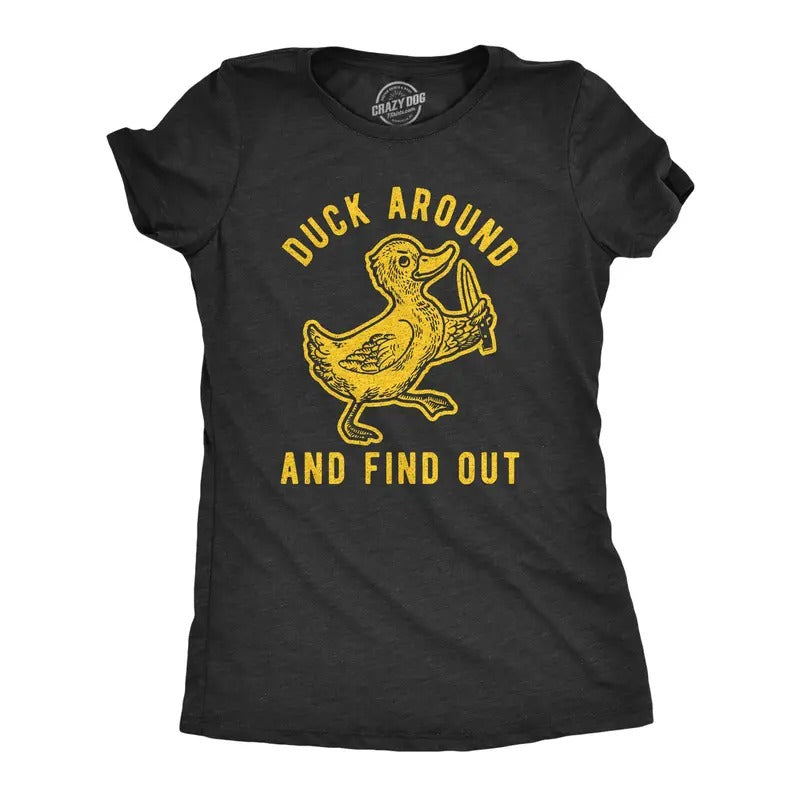 Womens Duck Around And Find Out T Shirt Funny Knife Duck Sarcastic Hilarious Graphic Tee Funny Womens T Shirts Cute...