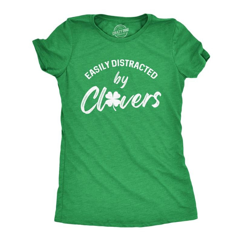 Womens Easily Distracted By Clovers T Shirt Funny Saint Patrick's Day Four Leaf Clover Novelty Graphic Tee For Ladies...