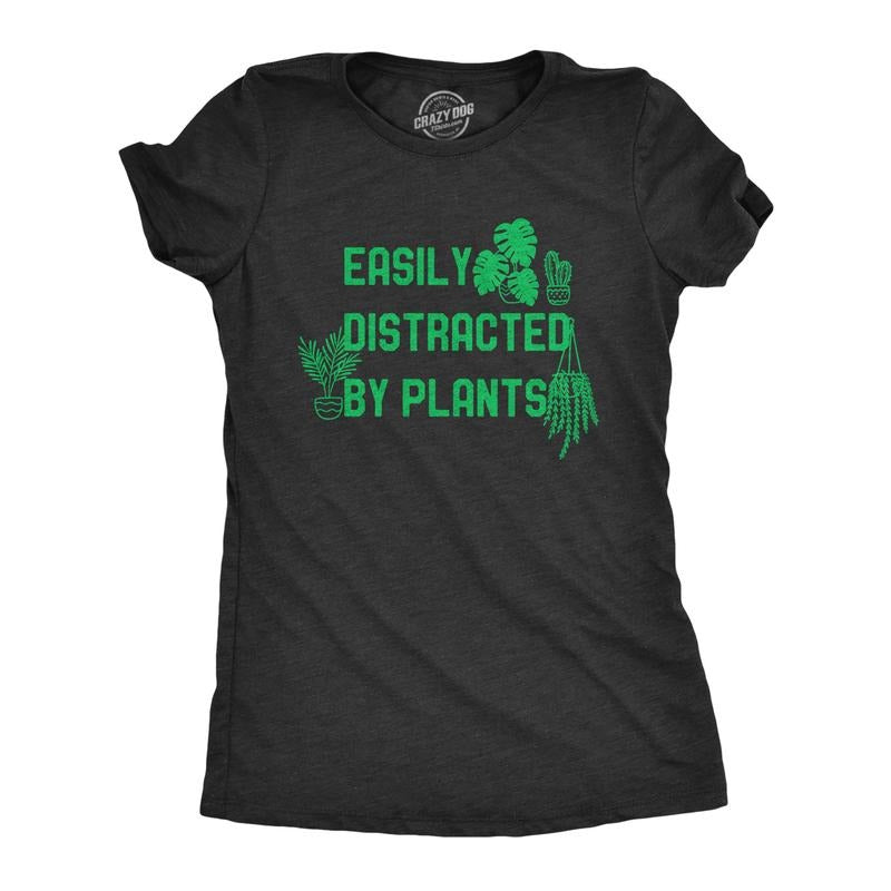 Womens Easily Distracted By Plants T Shirt Funny Garden House Plant Lovers Graphic Novelty Tee For Women Funny Womens T...