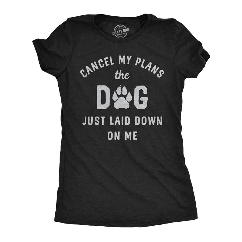 Womens Funny T Shirts Cancel My Plans The Dog Just Laid Down On Me Graphic Tee Funny Womens T Shirts Cute Slimming Top...