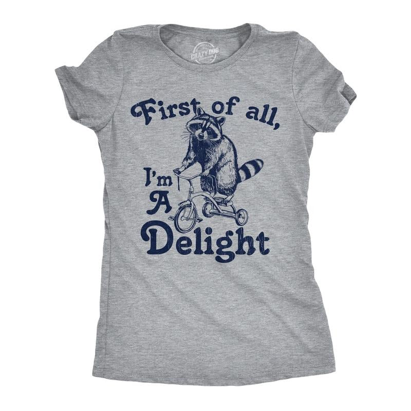 Womens Funny T Shirts First Of All Im A Delight Sarcastic Graphic Novelty Tee For Ladies Funny Womens T Shirts Cute...