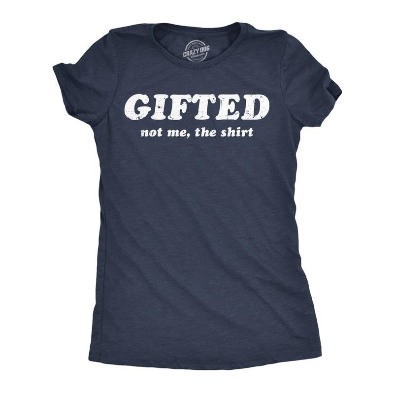 Womens Funny T Shirts Gifted Not Me The Shirt Sarcastic Novelty Tee For Ladies Funny Womens T Shirts Cute Slimming Top...