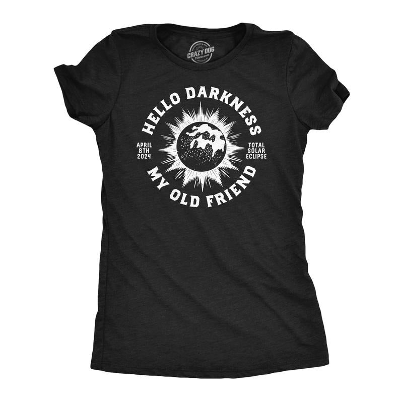 Womens Funny T Shirts Hello Darkness My Old Friend Sarcastic Solar Eclipse Tee For Ladies Hoodie, Sweatshirt